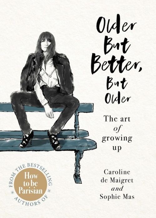 Older but Better, but Older: The art of growing up (HB)