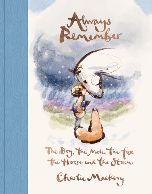 Always Remember: The Boy, the Mole, the Fox, the Horse and the Storm (HB)