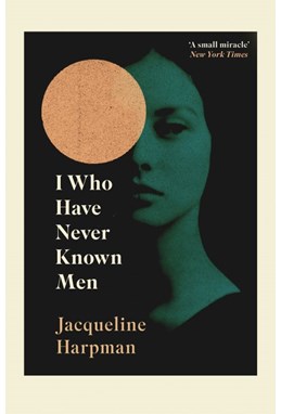 I Who Have Never Known Men (PB) - B-format