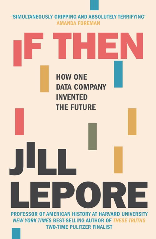 If Then: How One Data Company Invented the Future (PB) - C-format