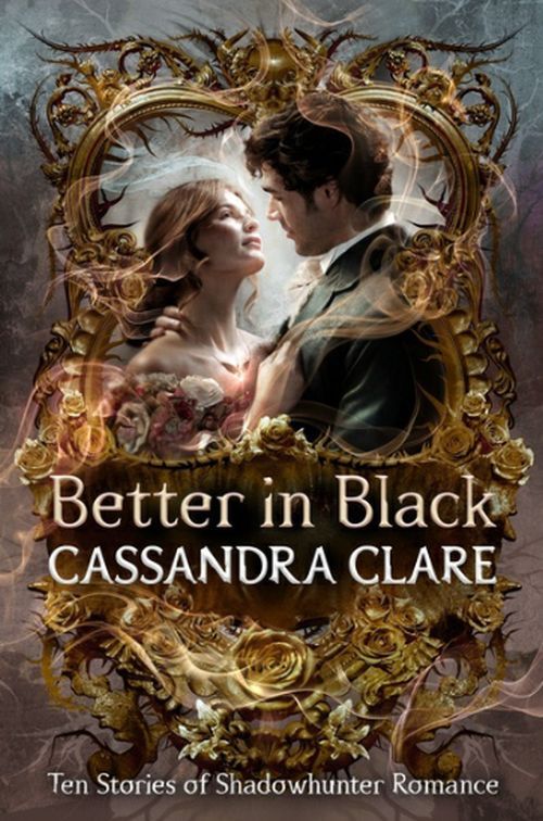 Better in Black: Ten Stories of Shadowhunter Romance (PB) - B-format