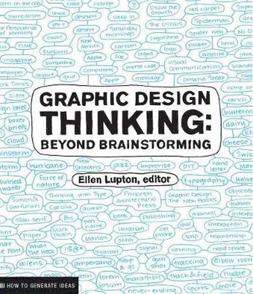 Graphic Design Thinking: Beyond Brainstorming