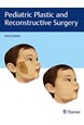 Pediatric Plastic and Reconstructive Surgery