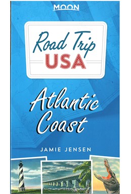 Road Trip USA: Atlantic Coast (3rd ed. May 16)