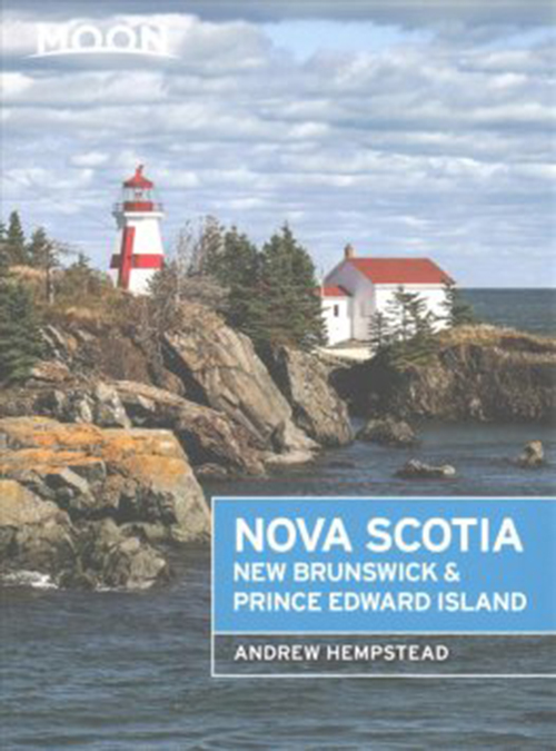 Nova Scotia, New Brunswick & Prince Edward Island, Moon Handbooks (5th ed. June 17)