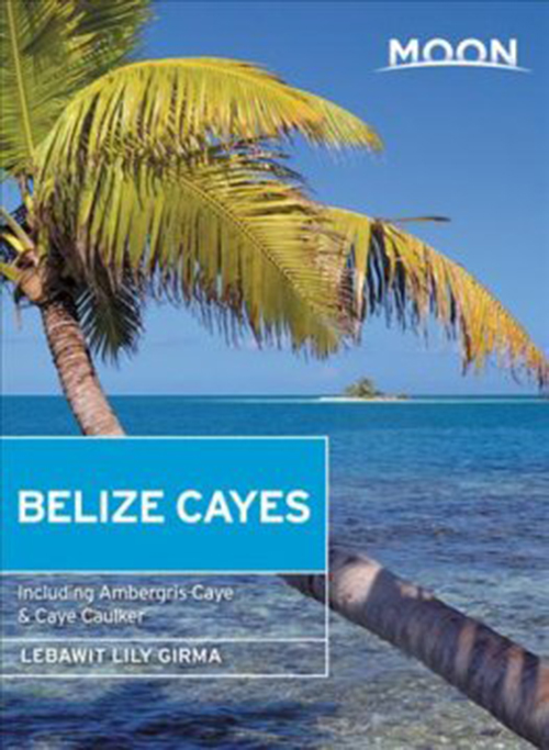 Belize Cayes, Moon Handbooks (2nd ed. Oct. 17)
