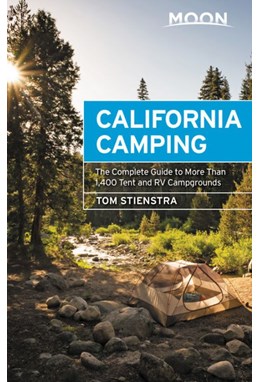 California Camping: The Complete Guide to More Than 1,400 Tent and RV Campgrounds, Moon Outdoors (21th ed. May 19)