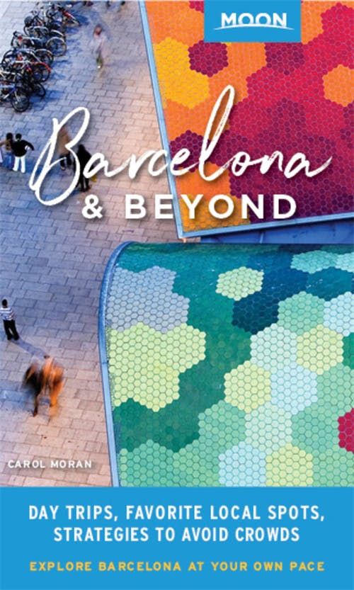 Barcelona & Beyond, Moon Handbooks (1st ed. Jan. 20)