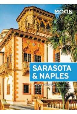 Sarasota & Naples, Moon Handbooks (3rd ed. Sept. 18)