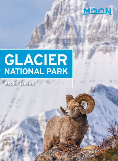 Glacier National Park, Moon Handbooks (7th ed. May 19)