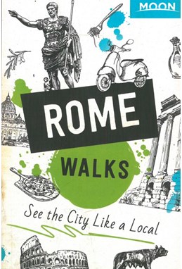Rome Walks, Moon Handbooks (2nd ed. Jan. 20)