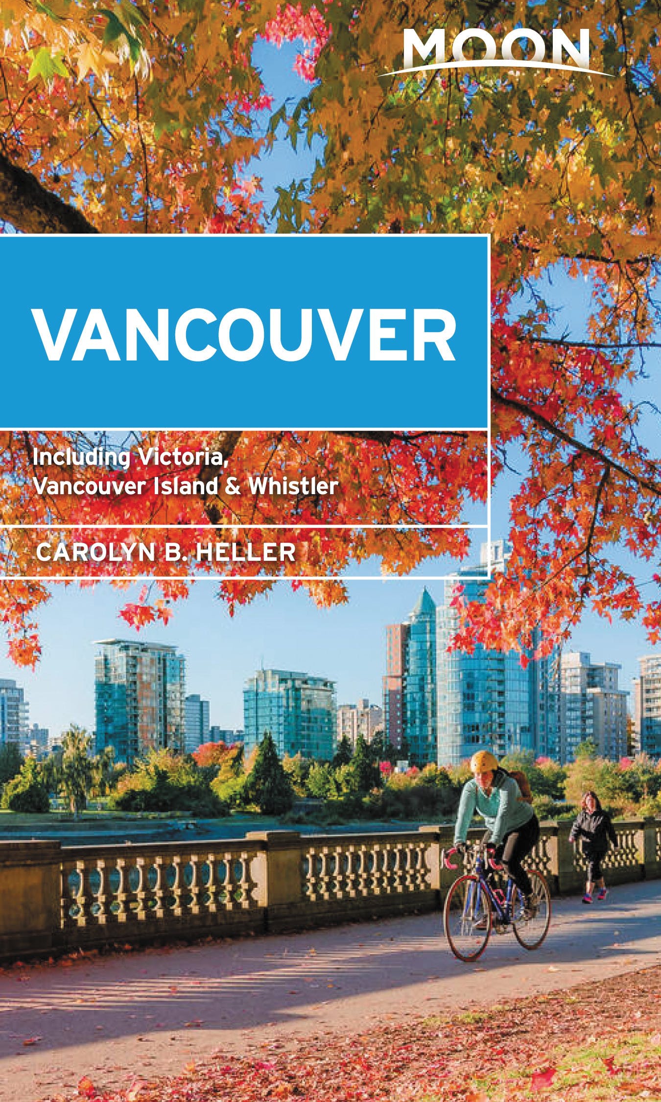 Vancouver: With Victoria, Vancouver Island & Whistler, Moon Handbooks (2nd ed. July 20)