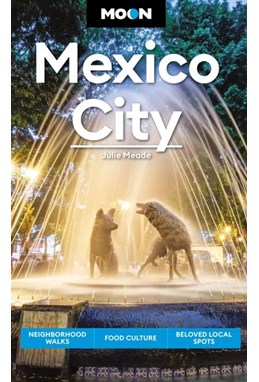 Mexico City, Moon Handbooks (8th ed. Aug. 23)