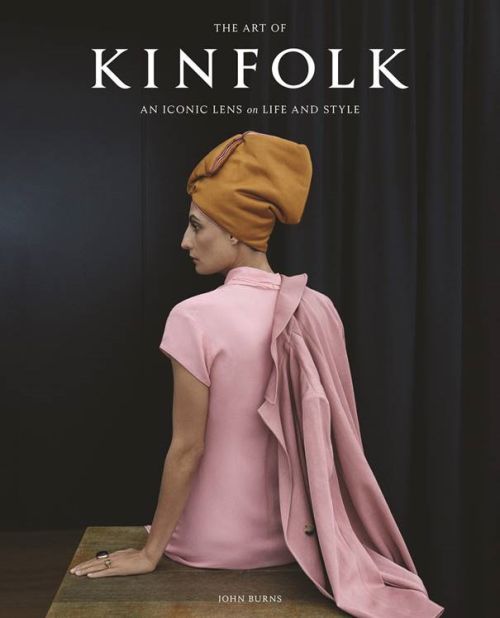 Art of Kinfolk, The: An Iconic Lens on Life and Style (HB)