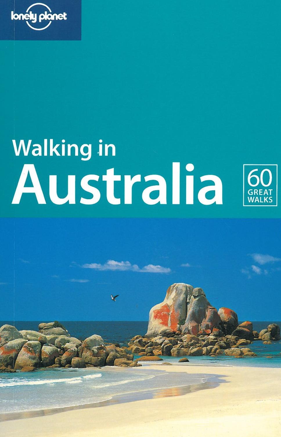 Walking in Australia*, Lonely Planet (5th ed. Oct. 06)