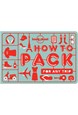 How to Pack for Any Trip, Lonely Planet (1st ed. July 16)