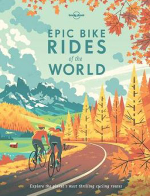 Epic Bike Rides of the World (HB) (1st ed. Sept. 16)