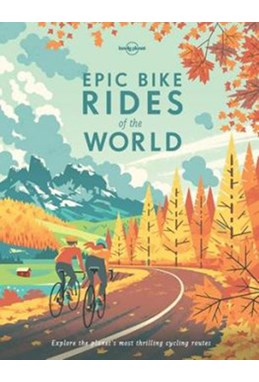 Epic Bike Rides of the World (HB) (1st ed. Sept. 16)