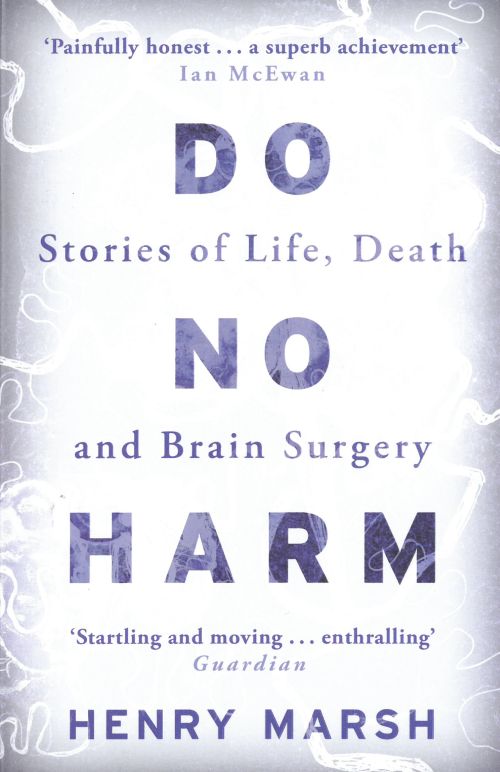 Do No Harm: Stories of Life, Death and Brain Surgery (PB)