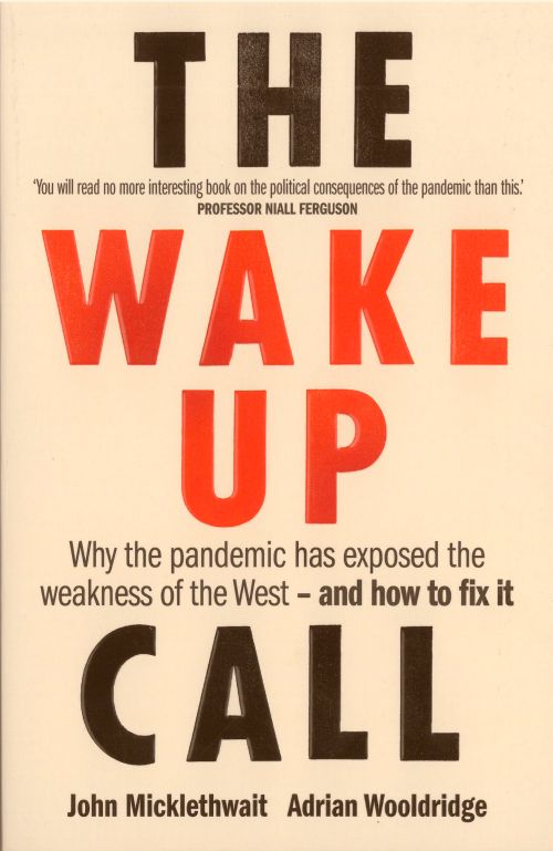 Wake-Up Call, The: Why the pandemic has exposed the weakness of the West - and how to fix it (PB)