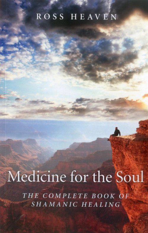 Medicine for the Soul: The Complete Book of Shamanic Healing (PB) - B-format