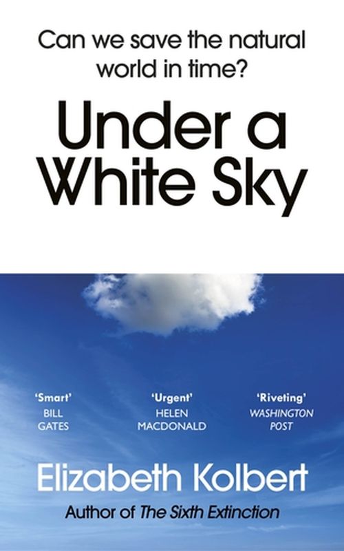 Under a White Sky: Can we save the natural world in time? (PB) - B-format