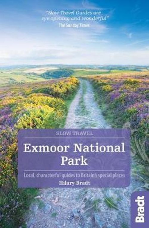 Slow Travel: Exmoor National Park, Bradt Travel Guide (1st ed. Apr. 19)