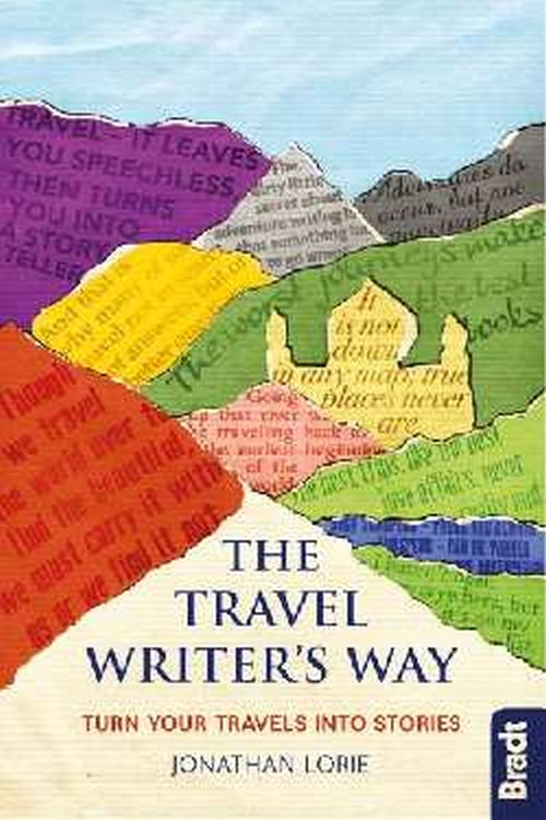 Travel Writer's Way, The, Bradt Travel Guide (1st ed. Mar 19)