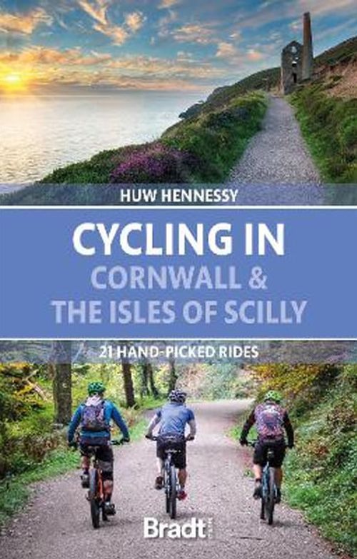 Cycling in Cornwall and the Isles of Scilly: 21 hand-picked rides, Bradt Travel Guide (1st ed. 21 )