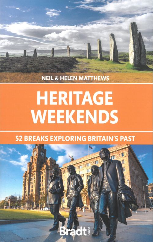 Heritage Weekends: 52 breaks exploring Britain's past, Bradt Travel Guide (1st ed. July 22)