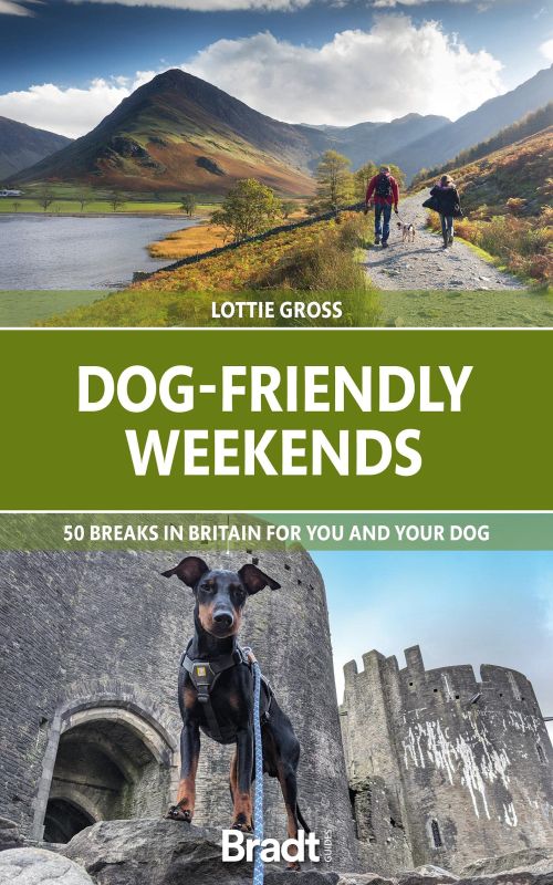 Dog-Friendly Weekends: 50 breaks in Britain for you and your dog (1st ed. May 22)