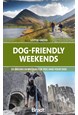 Dog-Friendly Weekends: 50 breaks in Britain for you and your dog (1st ed. May 22)
