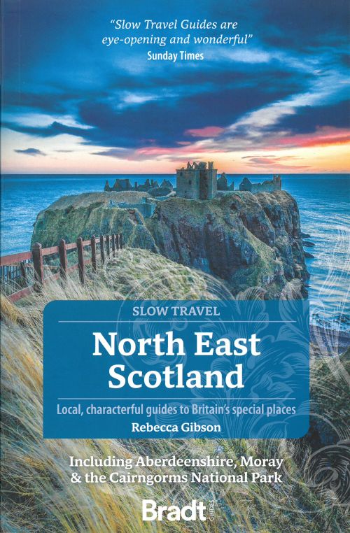 Slow Travel: North East Scotland, Bradt Travel Guide (1st ed. May 23)