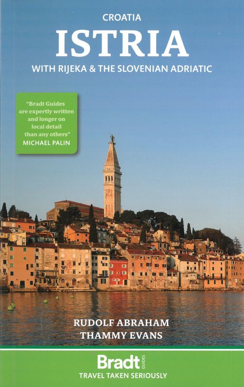 Croatia: Istria : With Rijeka and the Slovenian Adriatic, Bradt Travel Guide (3ed. June 23)