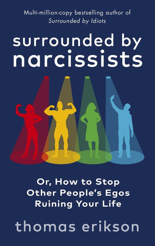 Surrounded by Narcissists: Or, How to Stop Other People's Egos Ruining Your Life (PB) - B-format