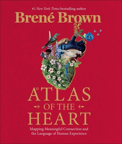 Atlas of the Heart: Mapping Meaningful Connection and the Language of Human Experience (HB)