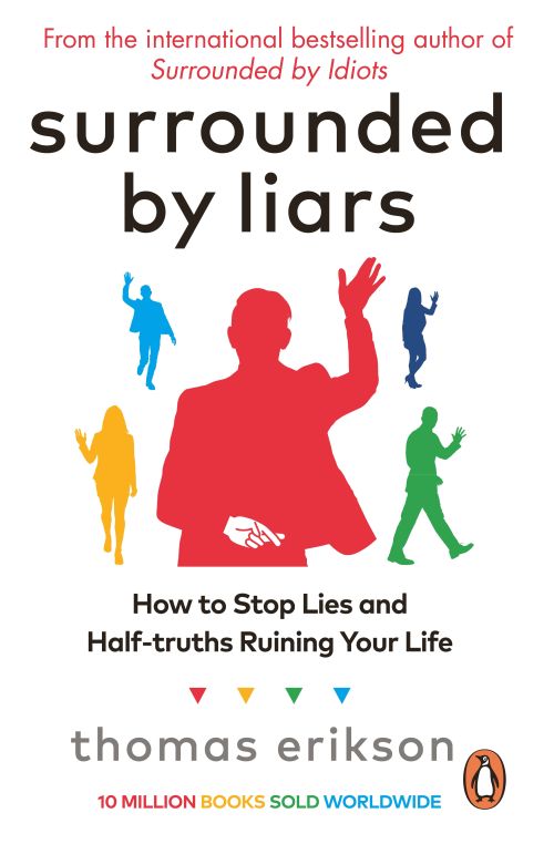 Surrounded by Liars: How to Stop Lies and Half-truths Ruining Your Life (PB) - B-format