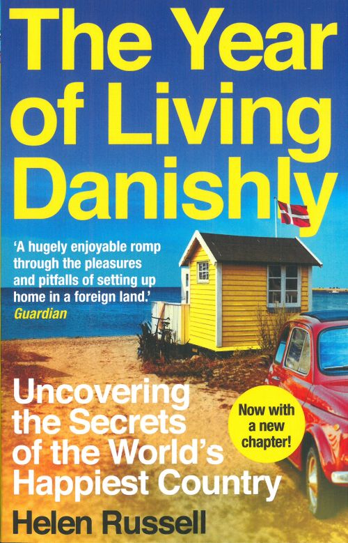 Year of Living Danishly, The - Uncovering the Secrets of the World's Happiest Country (PB) - B-format