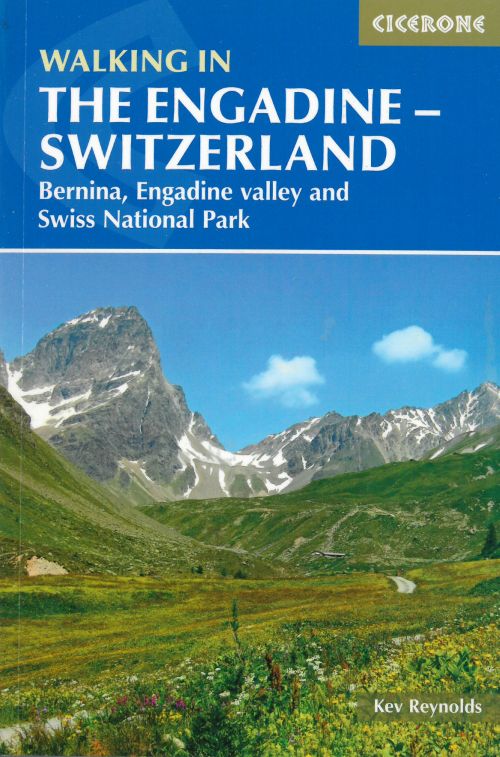 Walking in the Engadine - Switzerland: Bernina, Engadine valley and Swiss National Park (3rd ed. July 19)