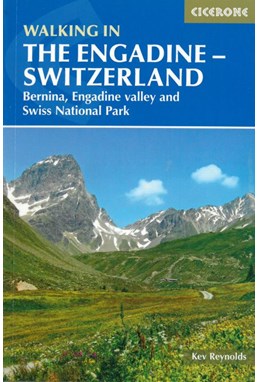 Walking in the Engadine - Switzerland: Bernina, Engadine valley and Swiss National Park (3rd ed. July 19)