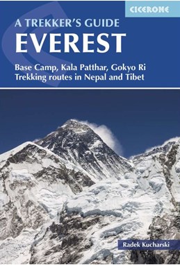 Everest: A Trekker's Guide: Base Camp, Kala Patthar, Gokyo Ri. Trekking routes in Nepal and Tibet (6th ed. Sept. 23)