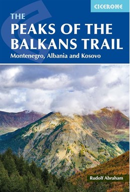Peaks of the Balkans Trail, The: Montenegro, Albania and Kosovo