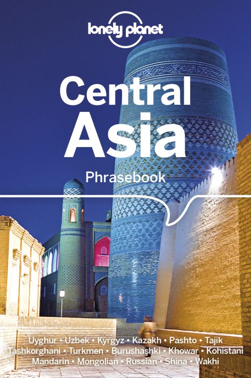 Central Asia Phrasebook & Dictionary, Lonely Planet (3rd ed. Oct. 2019)