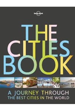 Cities Book, The, Lonely Planet (2nd ed. Oct. 17)