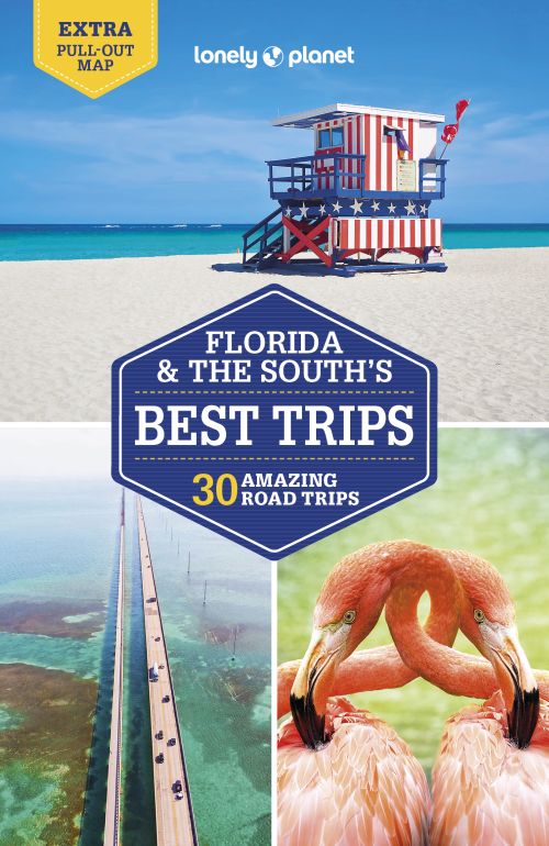 Florida & the South's Best Trips, Lonely Planet (4th ed. July 22)