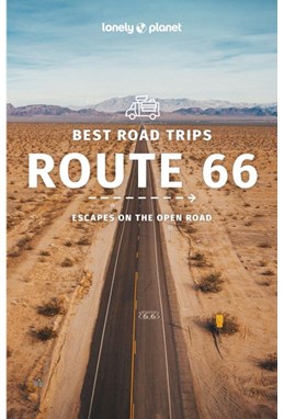 Route 66 Best Road Trips, Lonely Planet (3rd ed. Oct. 22)