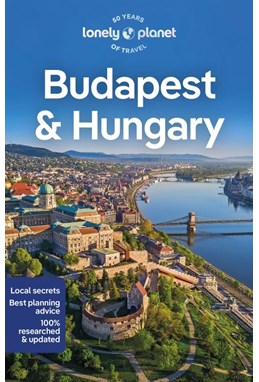 Budapest & Hungary, Lonely Planet (9th ed. July 23)