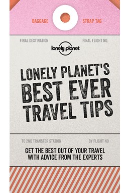 Lonely Planet's Best Ever Travel Tips (2nd ed. Nov. 18)