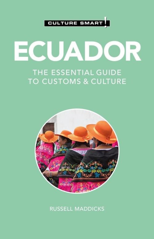 Culture Smart Ecuador: The essential guide to customs & culture (2nd ed. Feb. 22)