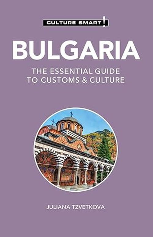Culture Smart Bulgaria: The essential guide to customs & culture (Rev. ed.)